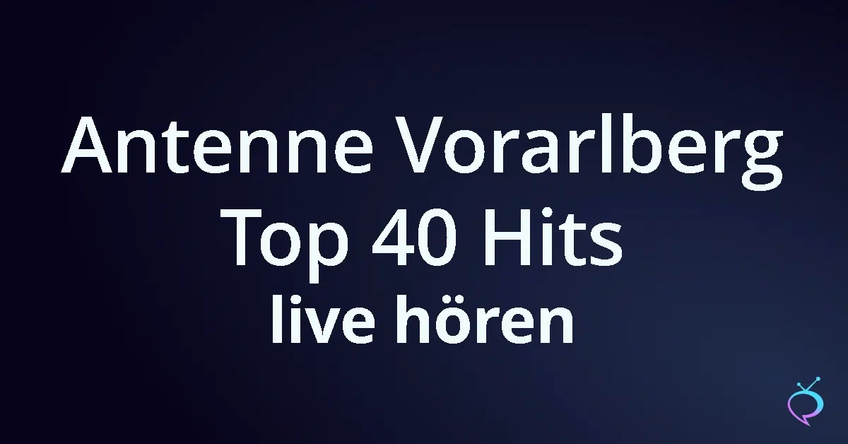 Radio Antenne Vorarlberg Top 40 Hits Live - Live-Radio